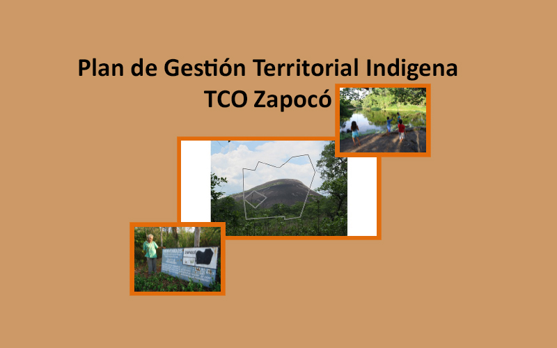Plan de Gestión Territorial Indígena TCO Zapocó