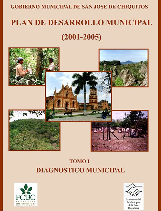Plan de Desarrollo Municipal  San José de Chiquitos 2001-2005 Tomo I  Diagnóstico