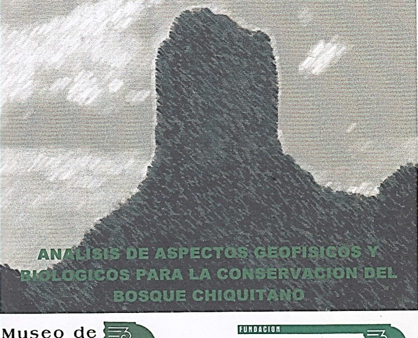 Análisis de Aspectos Geofísicos y Biológicos para la Conservación del Bosque Chiquitano