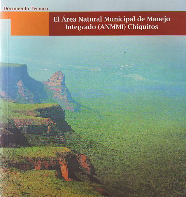 El Área Natural Municipal de Manejo Integrado (ANMMI) Chiquitos