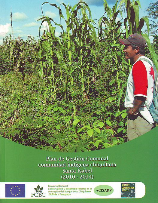 Plan de Gestión Comunal – comunidad indígena chiquitana Santa Isabel – San Rafael de Velasco 2010-2014