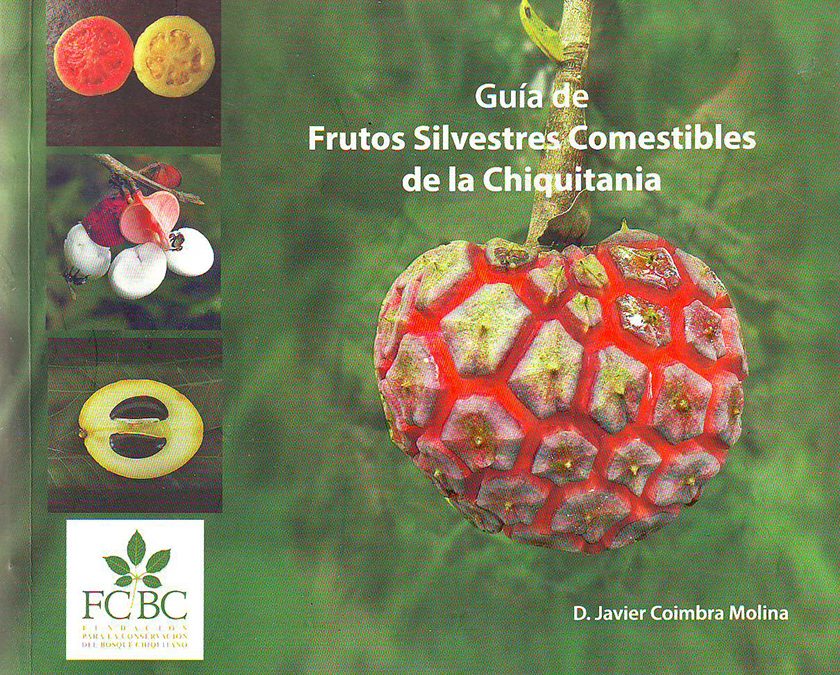 Guía de Frutos Silvestres Comestibles de la Chiquitania