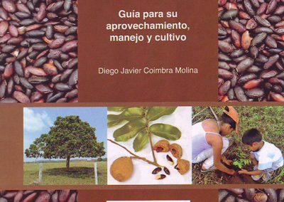 Guía para el aprovechamiento, manejo y cultivo de la almendra chiquitana (Dipterix alata)