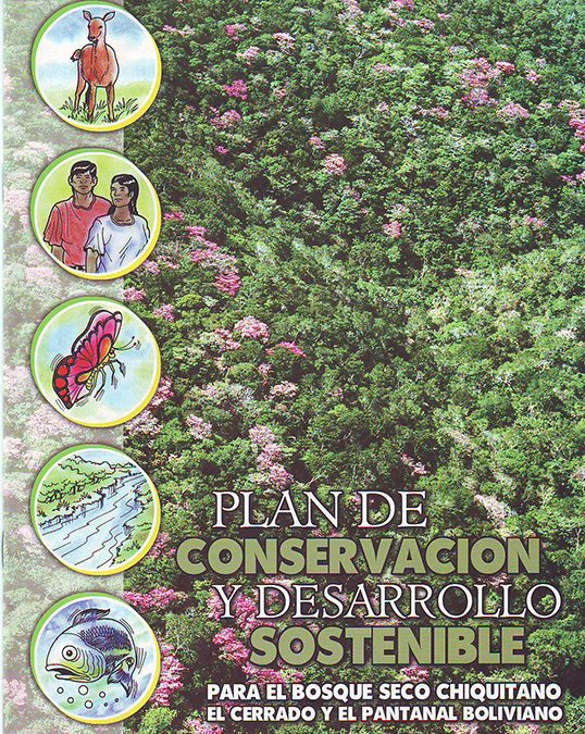 Plan de Conservación y Desarrollo Sostenible para el Bosque Seco Chiquitano, Cerrado y Pantanal Boliviano (popular)