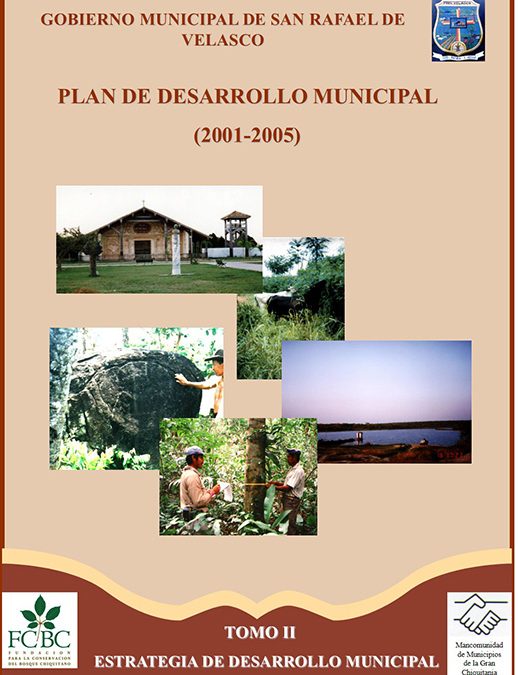 Plan de Desarrollo Municipal San Rafael de Velasco – 2001-2005 – Tomo II Estrategia