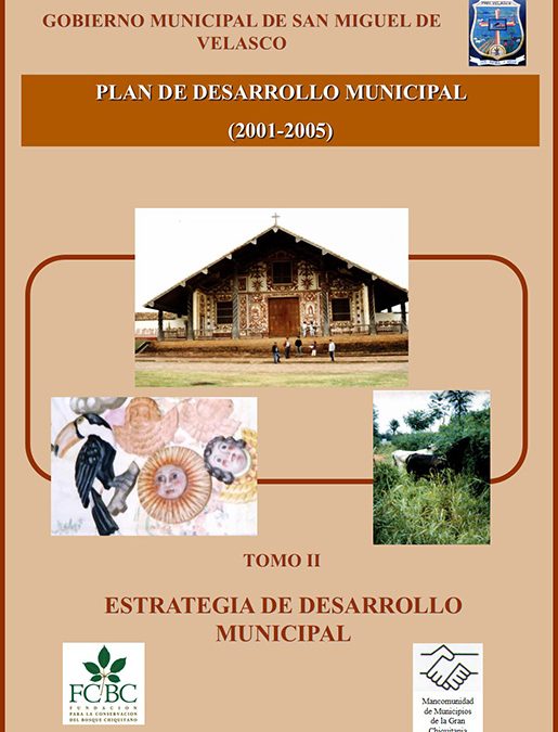 Plan de Desarrollo Municipal San Miguel de Velasco 2001-2005 Tomo II Estrategia