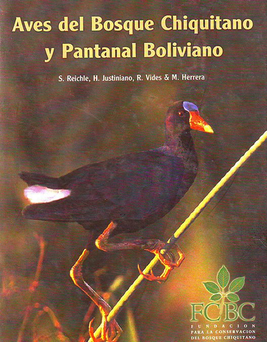 Guía de Aves del Bosque Chiquitano y Pantanal Boliviano