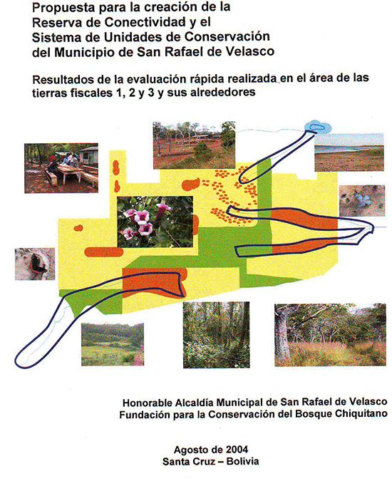 Propuesta de creación de la Reserva de Conectividad y Sistema de Unidades de Conservación – Municipio San Rafael de Velasco