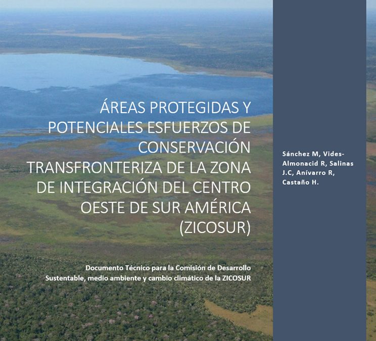 Áreas protegidas y potenciales esfuerzos de conservación transfronteriza de la zona de integración del centro oeste de sur américa (ZICOSUR)