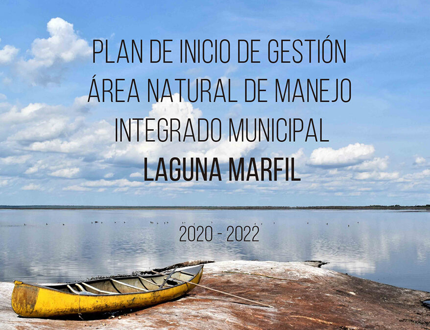 Plan de Inicio de Gestión del Área Protegida Municipal Laguna Marfil
