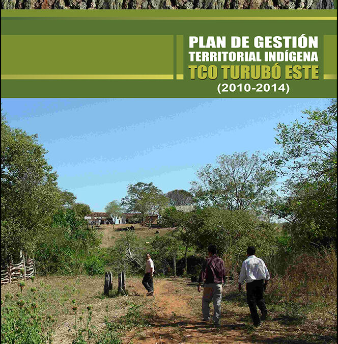 Plan de Gestión Territorial Indígena TCO Turubó Este