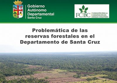 Problemática de las reservas forestales del departamento de Santa Cruz