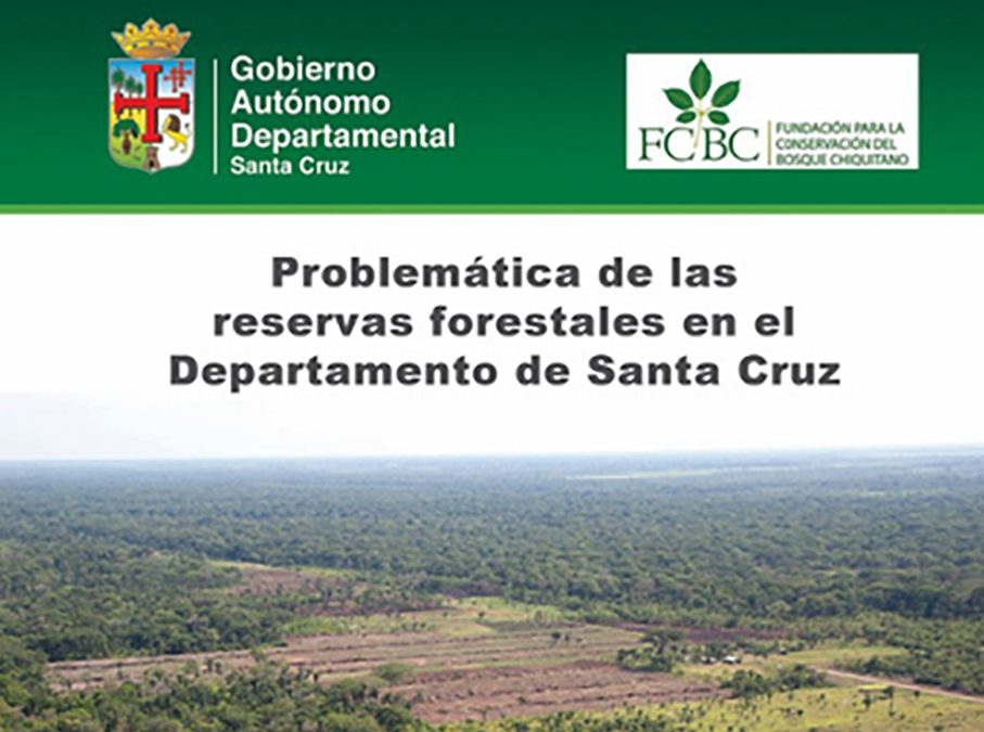 Problemática de las reservas forestales del departamento de Santa Cruz