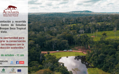 Presentación del Centro de Estudios del Bosque Seco Tropical Alta Vista: Una oportunidad para integrar la conservación de los bosques con la producción sostenible