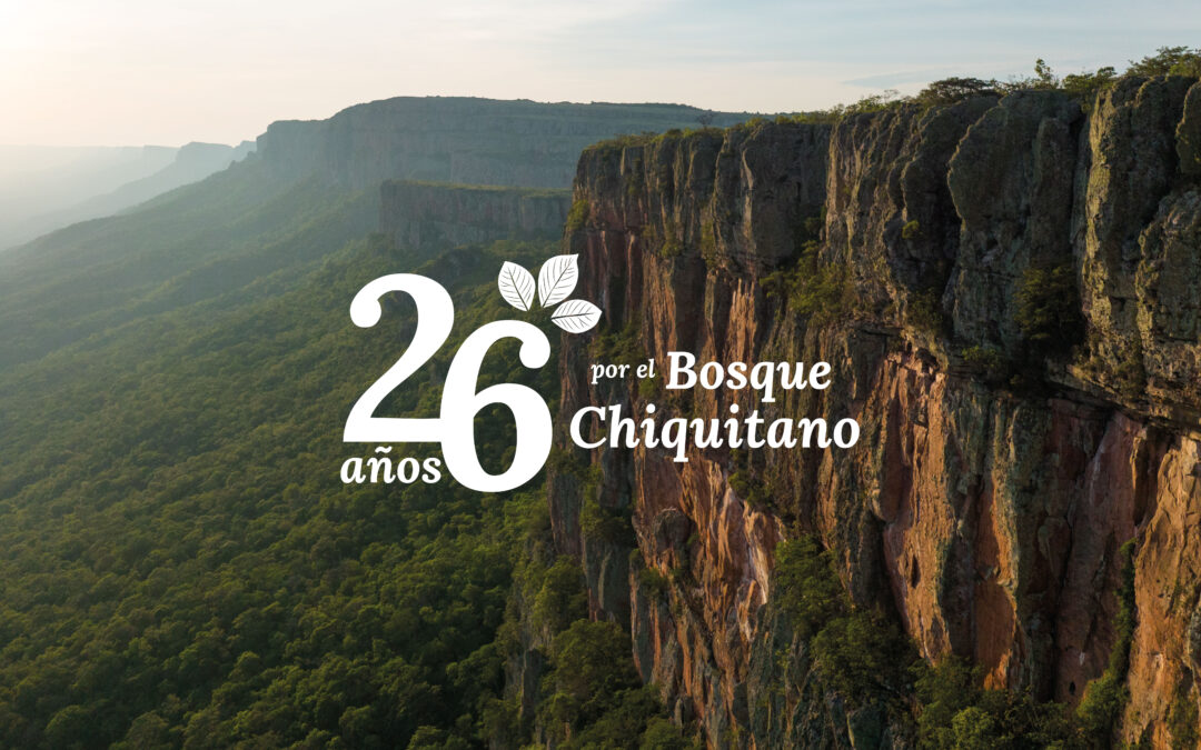 26 años por el Bosque Chiquitano